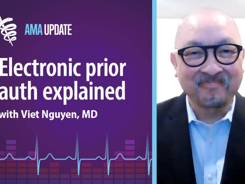 AMA Update for May 30, 2025: How docs help develop medical technology that's speeding up electronic prior authorization