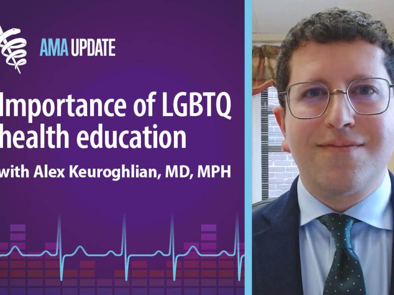 AMA Update for June 27, 2025: AMA Foundation Excellence in LGBTQ Health Award and the need for LGBTQ health education